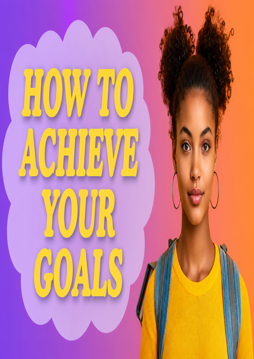 How to Achieve your goals