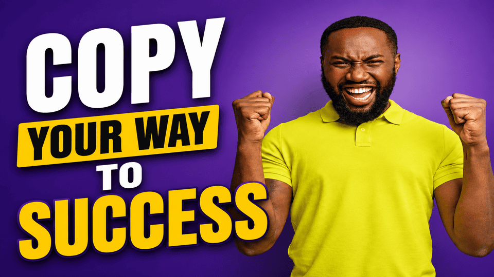 Copy Your way to success